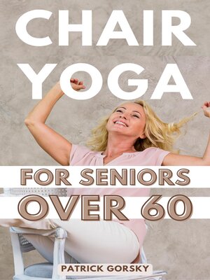 cover image of Chair Yoga For Seniors Over 60